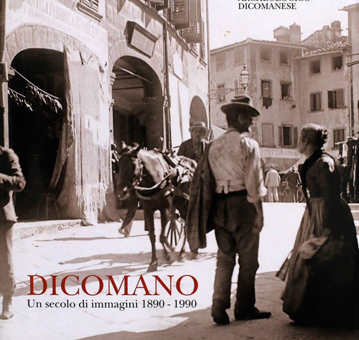 DICOMANO UN SECOLO DI IMMAGINI 1890 -1990