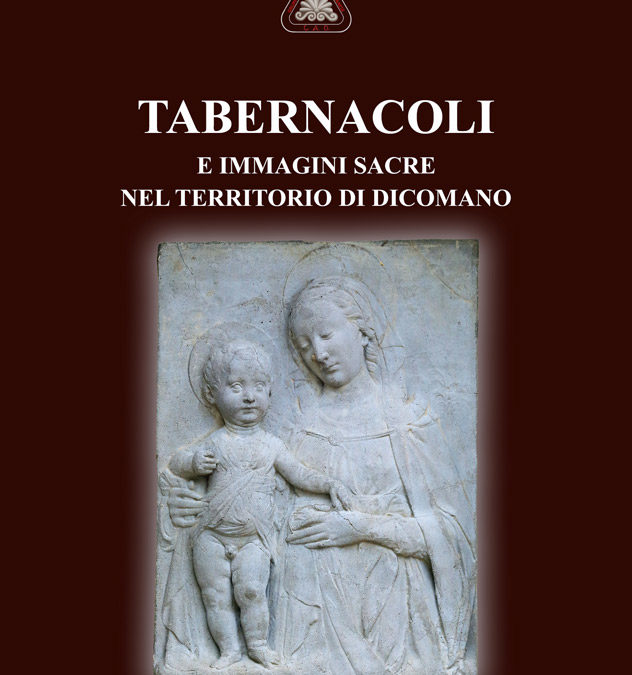 TABERNACOLI E IMMAGINI SACRE NEL TERRITORIO DI DICOMANO